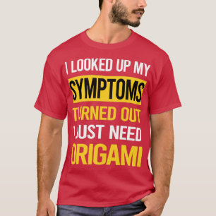 Funny My Symptoms Origami  T-Shirt