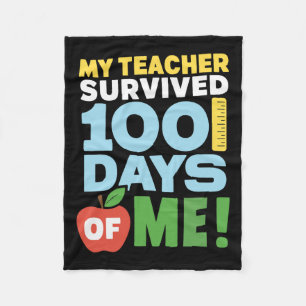 Funny My Teacher Survived 100 Days Of Me 100th Day Fleece Blanket