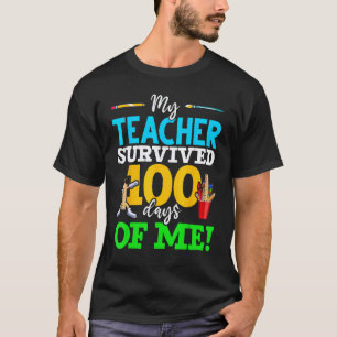 Funny My Teacher Survived 100 Days Of Me Dab 100 D T-Shirt