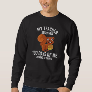 Funny My Teacher Survived 100 Days Of Me Driving H Sweatshirt