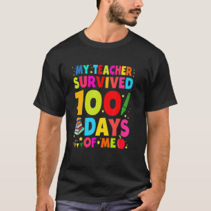 Funny My Teacher Survived 100 Days Of Me Kids Teac T-Shirt