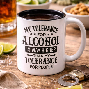 Funny My Tolerance for Alcohol and People Two-Tone Coffee Mug