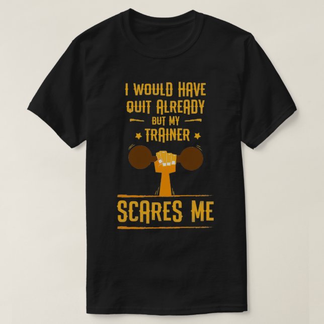 Funny My Trainer Scares Me gift  T-Shirt (Design Front)