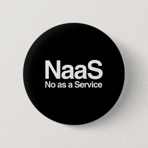 Funny Naas As A Service Meme Computer Nerd Satire 6 Cm Round Badge