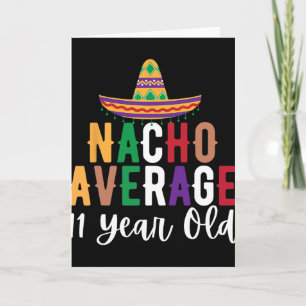 Funny Nacho Average 11 Year Old Birthday Cinco De  Card