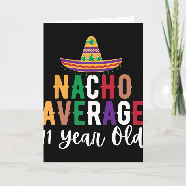 Funny Nacho Average 11 Year Old Birthday Cinco De  Card (Front)