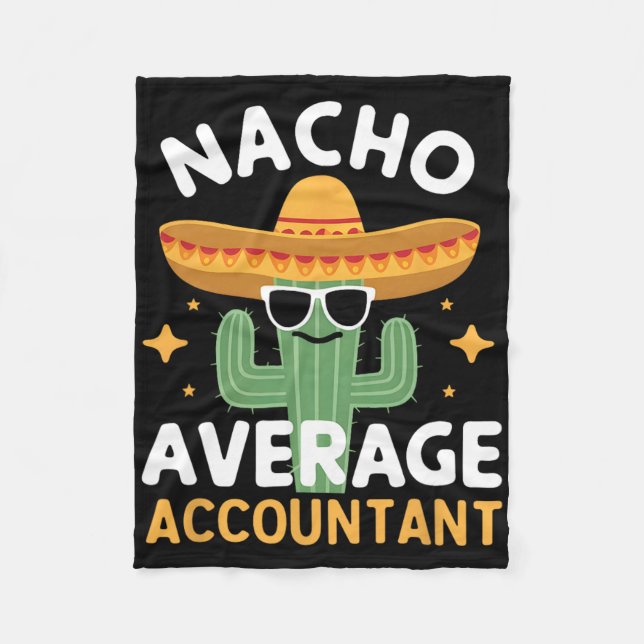 Funny Nacho Average Accountant Cinco De Mayo Mexic Fleece Blanket (Front)