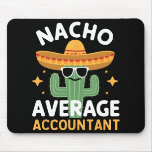 Funny Nacho Average Accountant Cinco De Mayo Mexic Mouse Mat