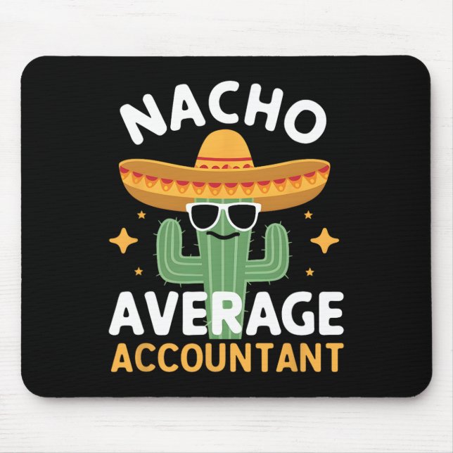 Funny Nacho Average Accountant Cinco De Mayo Mexic Mouse Mat (Front)