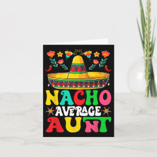 Funny Nacho Average Aunt Sombrero Happy Cinco De M Card