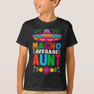 Funny Nacho Average Aunt Sombrero Happy Cinco De M T-Shirt