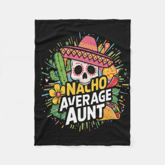 Funny Nacho Average Aunt With Sombrero Cinco De Ma Fleece Blanket