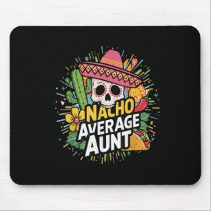 Funny Nacho Average Aunt With Sombrero Cinco De Ma Mouse Mat