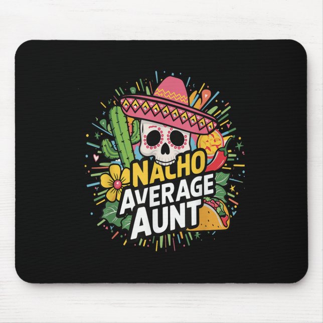 Funny Nacho Average Aunt With Sombrero Cinco De Ma Mouse Mat (Front)