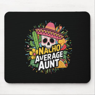 Funny Nacho Average Aunt With Sombrero Cinco De Ma Mouse Mat