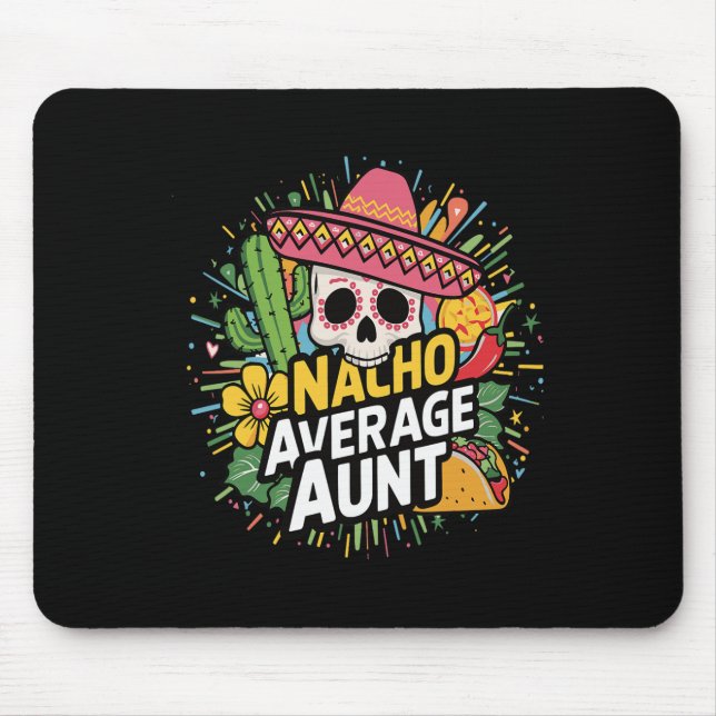 Funny Nacho Average Aunt With Sombrero Cinco De Ma Mouse Mat (Front)