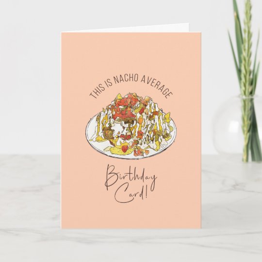 funny-nacho-average-birthday-card-zazzle-co-uk