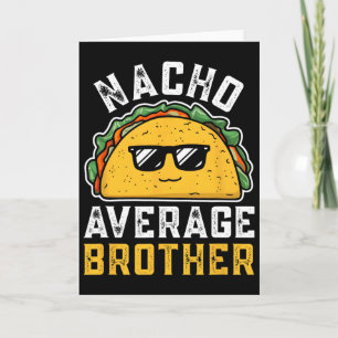 Funny Nacho Average Brother Cinco De Mayo Mexican  Card