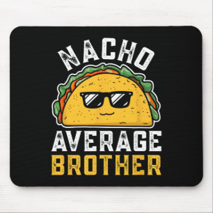 Funny Nacho Average Brother Cinco De Mayo Mexican Mouse Mat