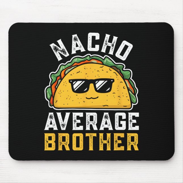 Funny Nacho Average Brother Cinco De Mayo Mexican  Mouse Mat (Front)