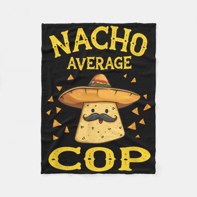 Funny Nacho Average Cop  Fleece Blanket (Front)