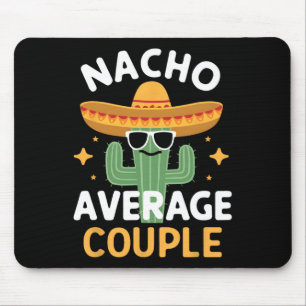 Funny Nacho Average Couple Cinco De Mayo Mexican F Mouse Mat