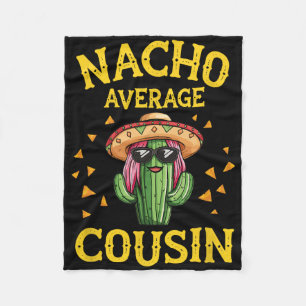 Funny Nacho Average Cousin Fleece Blanket