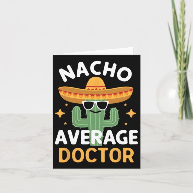 Funny Nacho Average Doctor Cinco De Mayo Mexican F Card (Front)