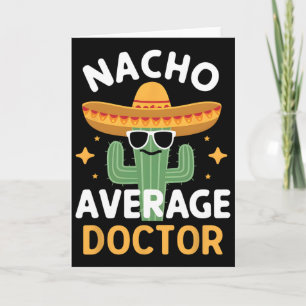 Funny Nacho Average Doctor Cinco De Mayo Mexican F Card