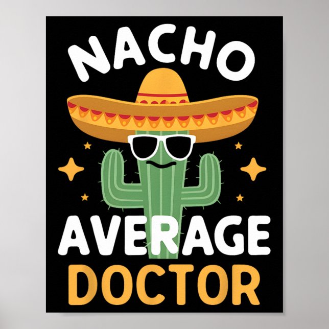 Funny Nacho Average Doctor Cinco De Mayo Mexican F Poster (Front)