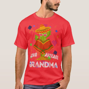 Funny Nacho Average Grandma  Cool Cinco Di Mayo  T-Shirt