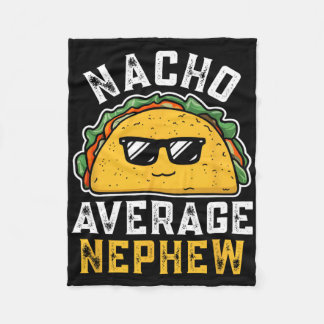 Funny Nacho Average Nephew Cinco De Mayo Mexican F Fleece Blanket
