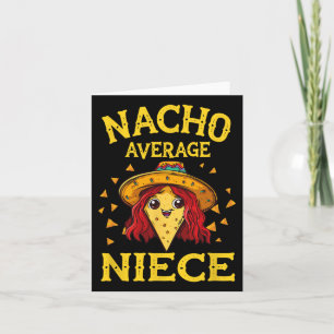 Funny Nacho Average Niece  Card