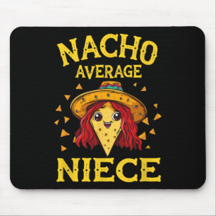 Funny Nacho Average Niece  Mouse Mat