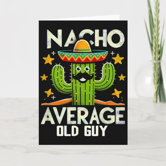 Funny Nacho Average Old Guy Cinco De Mayo Mexican  Card (Front)