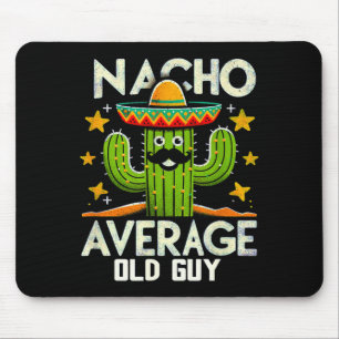 Funny Nacho Average Old Guy Cinco De Mayo Mexican Mouse Mat