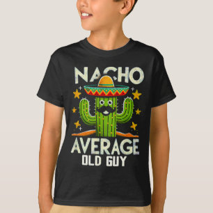Funny Nacho Average Old Guy Cinco De Mayo Mexican T-Shirt