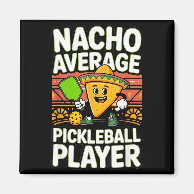 Funny nacho average pickleball player mexican men magnet (Front)