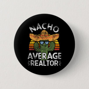 Funny Nacho Average Realtor Cinco De Mayo Mexican 6 Cm Round Badge