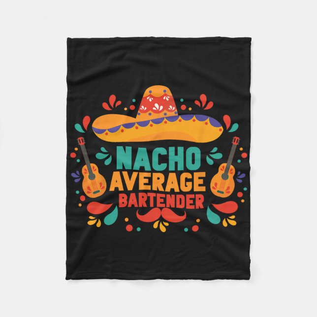 Funny Nacho Average Rtender Cinco De Mayo Mexican  Fleece Blanket (Front)