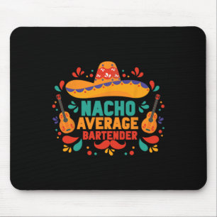 Funny Nacho Average Rtender Cinco De Mayo Mexican Mouse Mat
