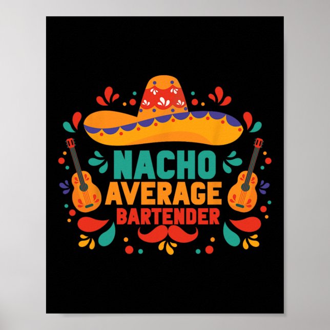Funny Nacho Average Rtender Cinco De Mayo Mexican  Poster (Front)