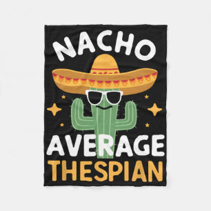 Funny Nacho Average Thespian Cinco De Mayo Mexican Fleece Blanket