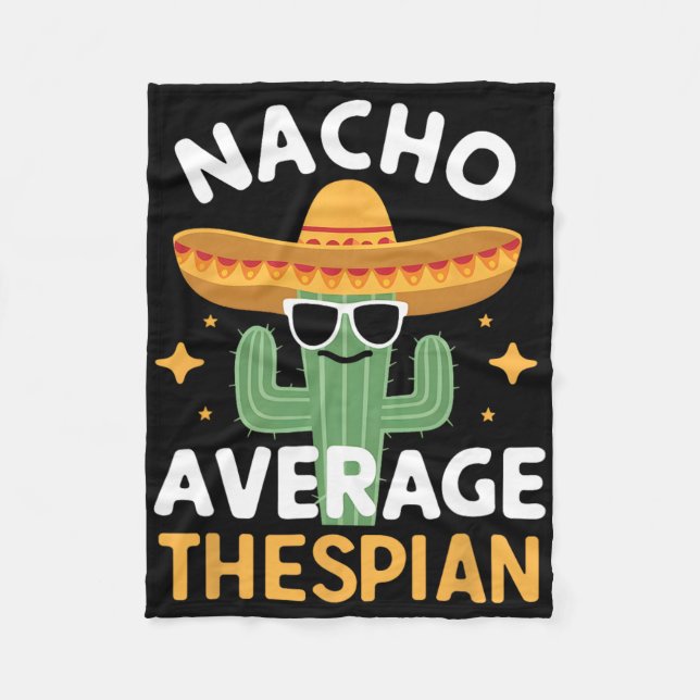 Funny Nacho Average Thespian Cinco De Mayo Mexican Fleece Blanket (Front)