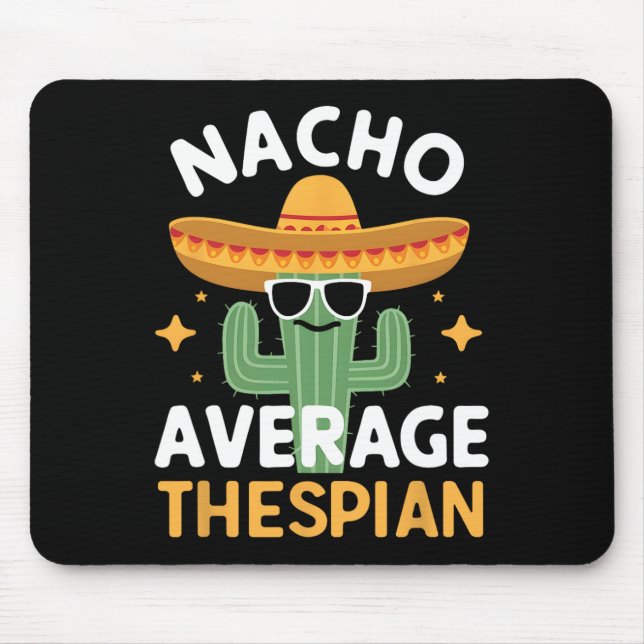 Funny Nacho Average Thespian Cinco De Mayo Mexican Mouse Mat (Front)