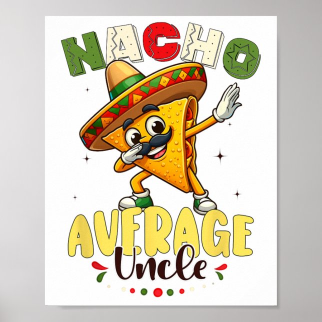 Funny Nacho Average Uncle Cinco De Mayo Mexican 1  Poster (Front)