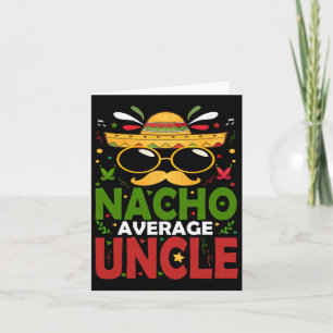 Funny Nacho Average Uncle Cinco De Mayo Mexican 2 Card