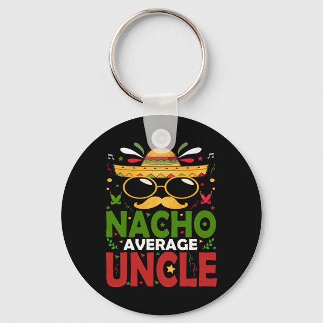 Funny Nacho Average Uncle Cinco De Mayo Mexican 2  Key Ring (Front)