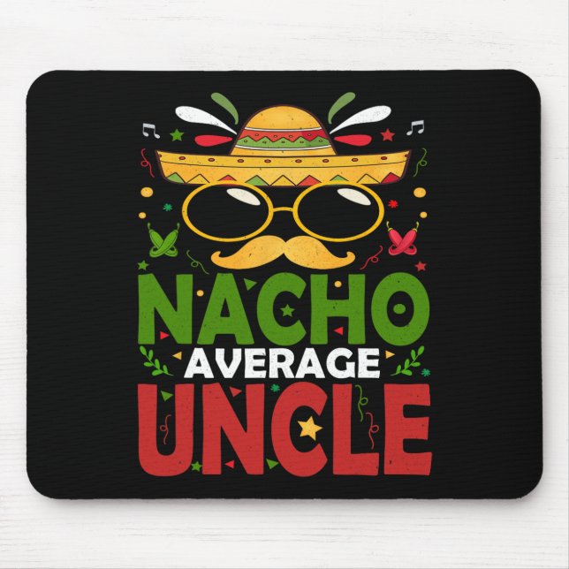 Funny Nacho Average Uncle Cinco De Mayo Mexican 2  Mouse Mat (Front)