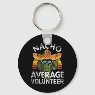 Funny Nacho Average Volunteer Cinco De Mayo Mexica Key Ring